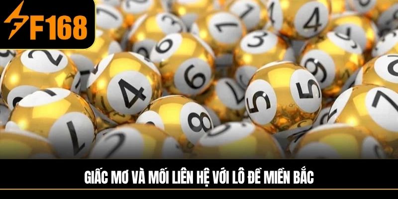 Giấc mơ và mối liên hệ với lô đề miền Bắc