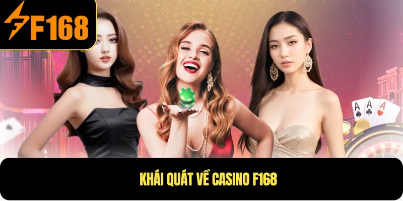 Khái quát về Casino F168