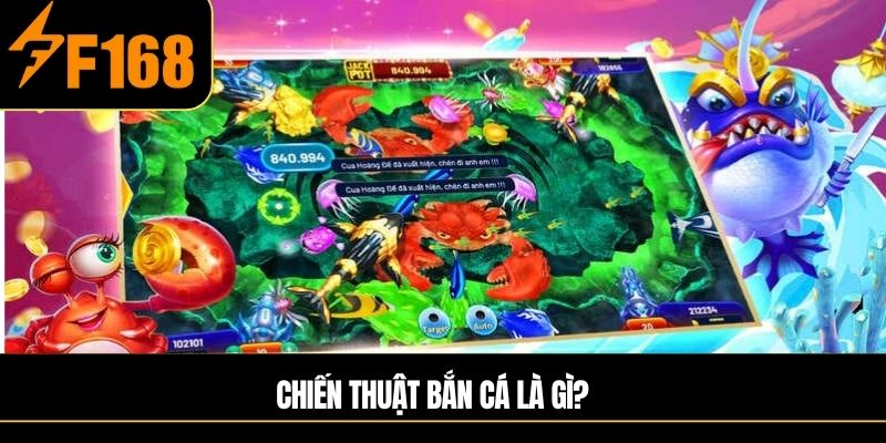 Chiến thuật bắn cá là gì?