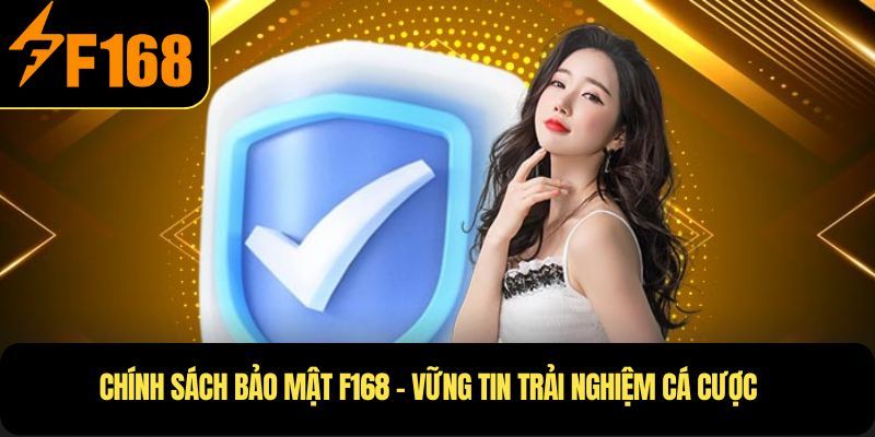 Chính Sách Bảo Mật F168