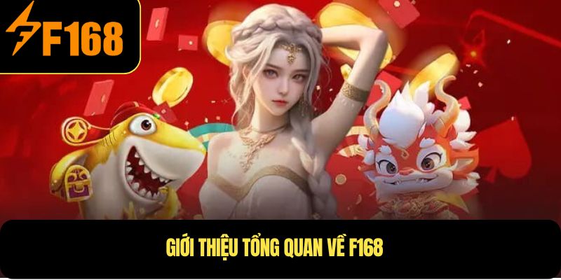 Giới thiệu tổng quan về F168