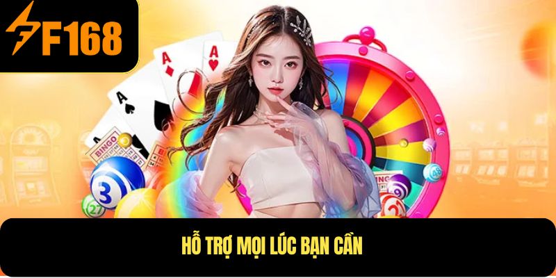 Hỗ trợ mọi lúc bạn cần