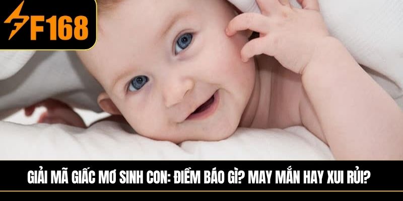 Giải mã giấc mơ sinh con