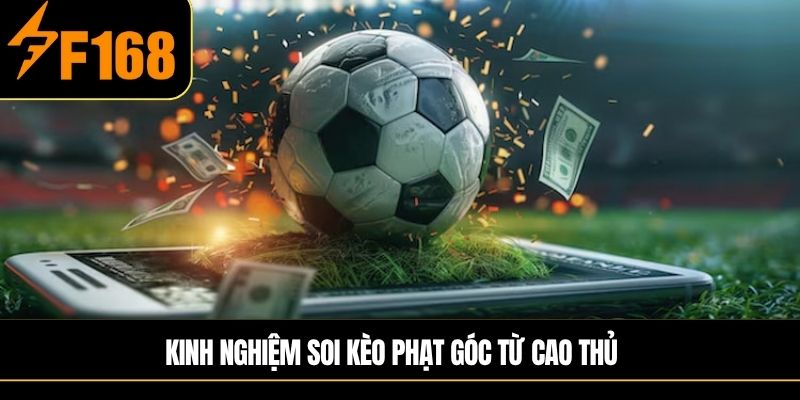 Kinh nghiệm soi kèo cực chuẩn cho bet thủ