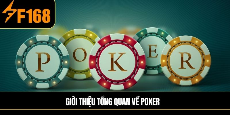 Giới thiệu tổng quan về Poker