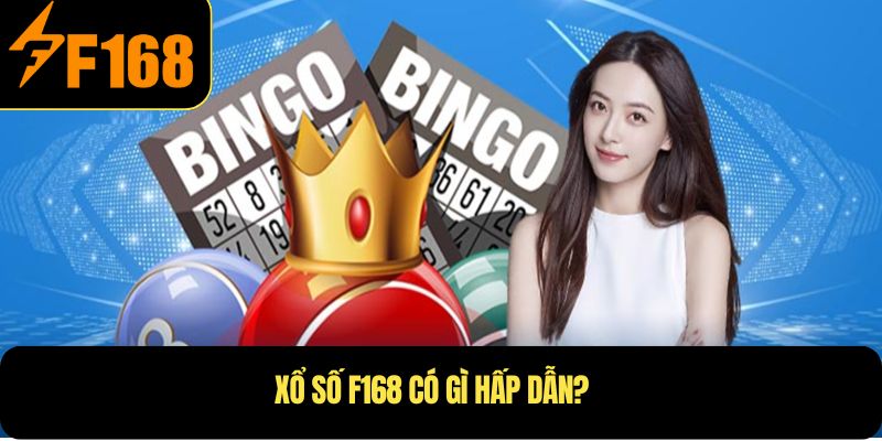 Xổ Số F168 có gì hấp dẫn?